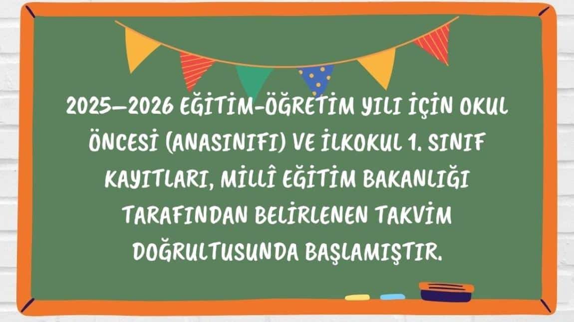 2025–2026 Eğitim Öğretim Yılı Okul Öncesi ve İlkokul Kayıtları Hakkında